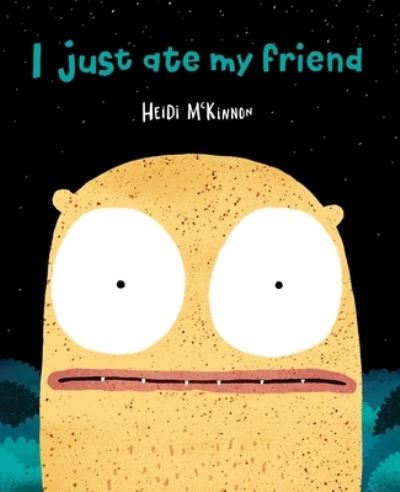 Cover for Heidi McKinnon · I Just Ate My Friend (Paperback Book) (2019)