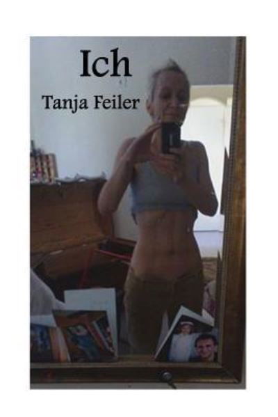 Cover for T Tanja Feiler F · Ich (Pocketbok) (2016)
