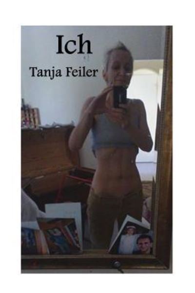 Cover for T Tanja Feiler F · Ich (Paperback Book) (2016)