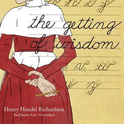 Cover for Henry Handel Richardson · The Getting of Wisdom Lib/E (CD) (2018)