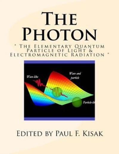 Cover for Paul F Kisak · The Photon (Paperback Book) (2016)