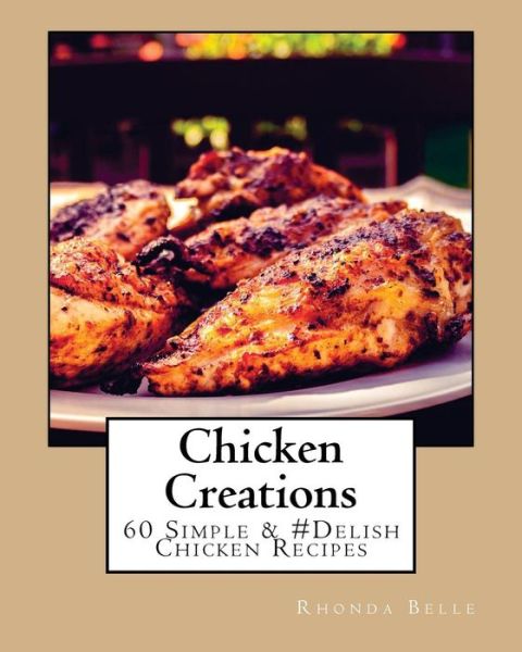 Cover for Rhonda Belle · Chicken Creations (Paperback Book) (2016)