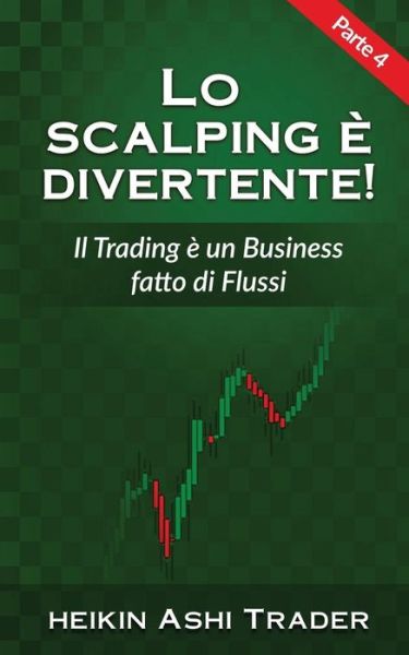 Cover for Heikin Ashi Trader · Lo Scalping E Divertente! 4 (Pocketbok) (2016)