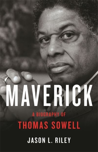 Cover for Jason L. Riley · Maverick: A Biography of Thomas Sowell (Hardcover Book) (2021)