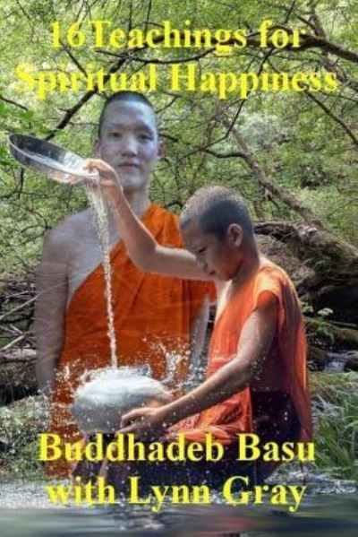 Cover for Buddhadeb Basu · 16 Teachings for Spiritual Happiness (Paperback Book) (2017)