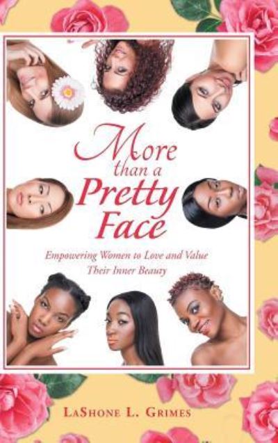 Cover for Lashone L Grimes · More Than a Pretty Face Empowering Women to Love and Value Their Inner Beauty (Hardcover Book) (2018)