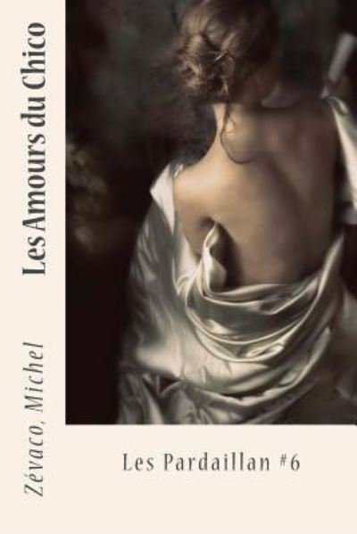 Cover for Zevaco Michel · Les Amours du Chico (Taschenbuch) (2017)