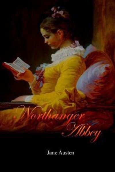 Northanger Abbey - Jane Austen - Kirjat - Createspace Independent Publishing Platf - 9781548160685 - lauantai 8. heinäkuuta 2017