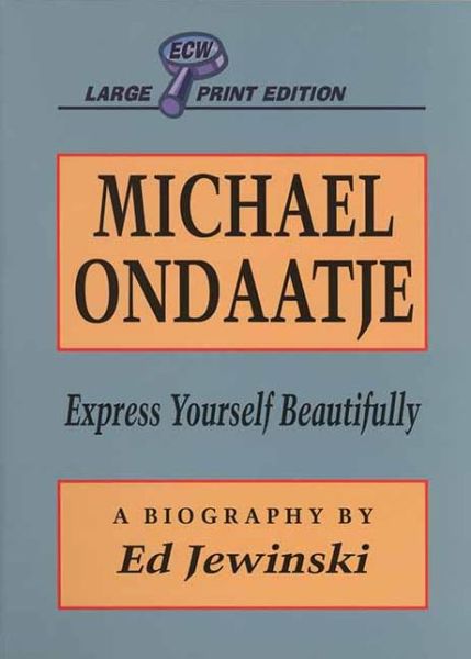 Cover for Ed Jewinski · Michael Ondaatje: Express Yourself Beautifully (Paperback Book) [Large Print edition] (1996)