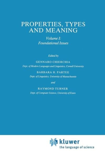G Chierchia · Properties, Types and Meaning: Volume I: Foundational Issues - Studies in Linguistics and Philosophy (Paperback Book) [Softcover reprint of the original 1st ed. 1989 edition] (1988)