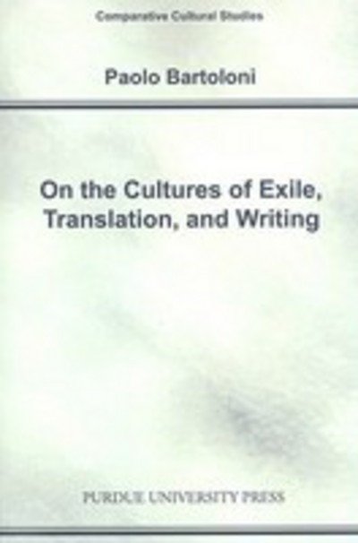 Cover for Paolo Bartoloni · On the Cultures of Exile, Translation and Writing - Comparative Cultural Studies (Paperback Book) (2008)
