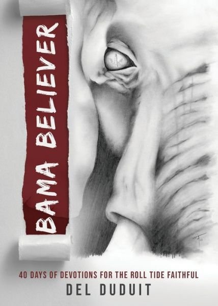 Cover for Del Duduit · Bama Believer: 40 Days of Devotions for the Roll Ride Faithful (Paperback Book) (2020)