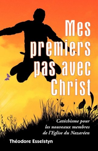 Cover for Theodore Esselstyn · Mes premiers pas avec Christ (Paperback Book) [French edition] (2009)