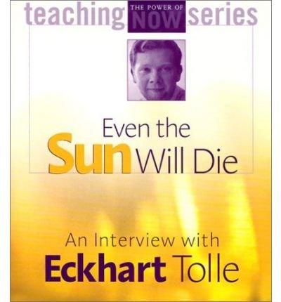 Cover for Eckhart Tolle · Even the Sun Will Die (Audiobook (CD)) [Abridged edition] (2002)