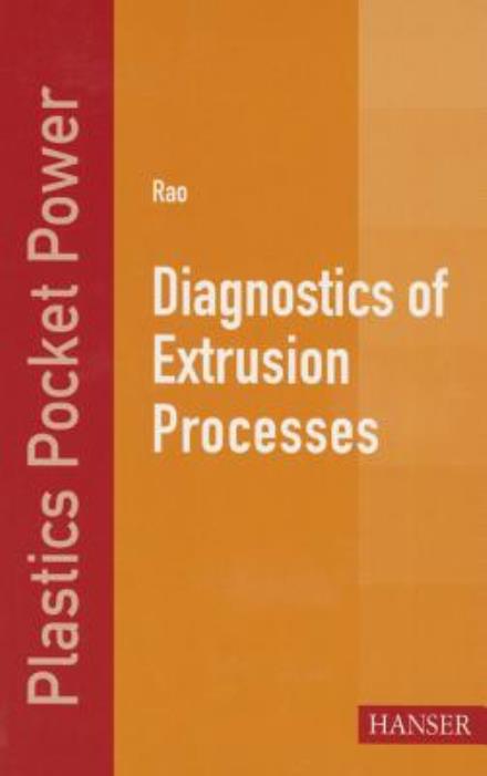 Diagnostics of Extrusion Processes - Natti S. Rao - Books - Hanser Publications - 9781569905685 - April 30, 2014