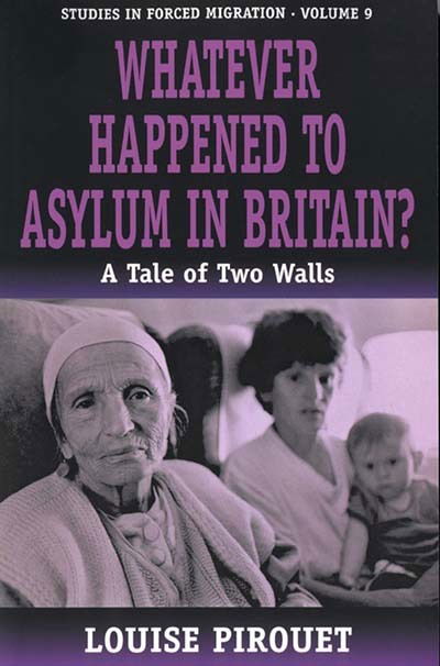 Cover for Louis Pirouet · Whatever Happened to Asylum in Britain?: A Tale of Two Walls - Forced Migration (Paperback Book) (2001)