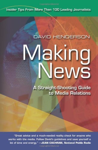 Cover for David Henderson · Making News: a Straight-shooting Guide to Media Relations (Pocketbok) (2006)