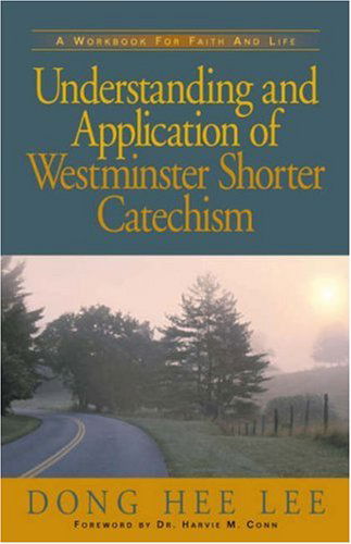 Cover for Dong Hee Lee · Understanding and Application of Westminster Shorter Catechism (Pocketbok) (2002)