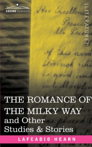 Cover for Lafcadio Hearn · The Romance of the Milky Way and Other Studies &amp; Stories (Taschenbuch) (2007)
