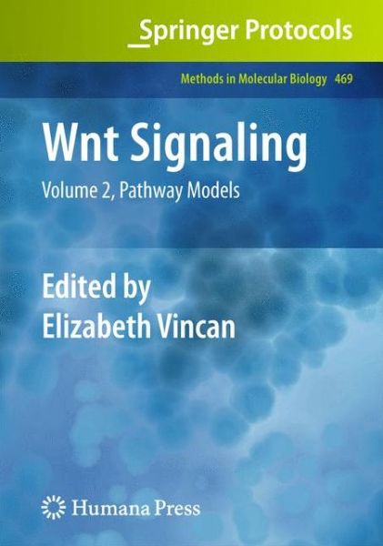 Cover for Wnt Signaling: Volume 2, Pathway Models - Methods in Molecular Biology (Hardcover Book) [2009 edition] (2008)