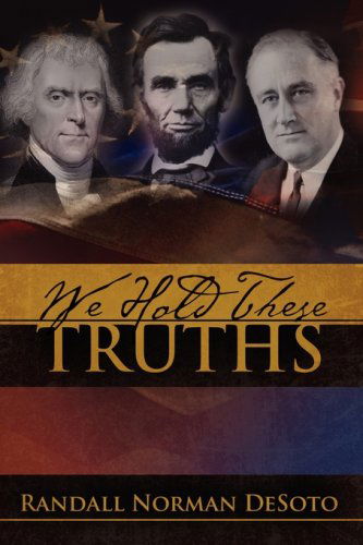 Cover for Randall Norman Desoto · We Hold These Truths (Paperback Book) (2007)