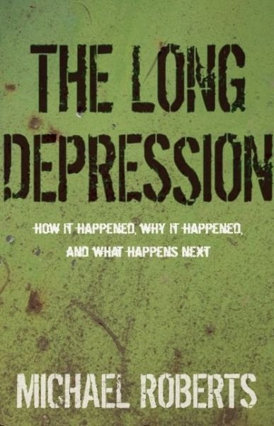 Cover for Michael Roberts · The Long Depression (Paperback Book) (2016)
