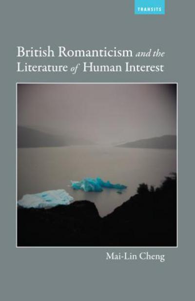 Cover for Mai-Lin Cheng · British Romanticism and the Literature of Human Interest (Hardcover Book) (2017)