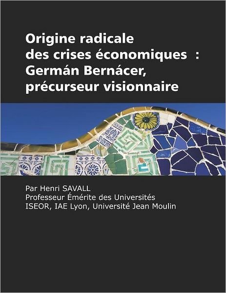 Cover for Henri Savall · Origine Radicale Des Crises Économiques: Germán Bernácer, Précurseur Visionnaire (Pocketbok) (2012)