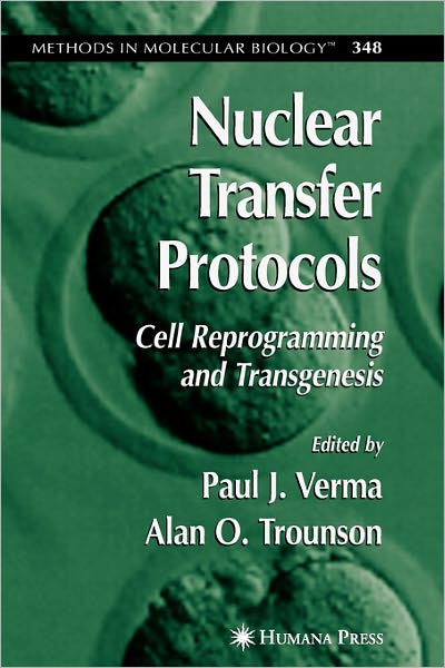 Cover for Paul J Verma · Nuclear Transfer Protocols: Cell Reprogramming and Transgenesis - Methods in Molecular Biology (Paperback Book) [Softcover reprint of hardcover 1st ed. 2006 edition] (2010)