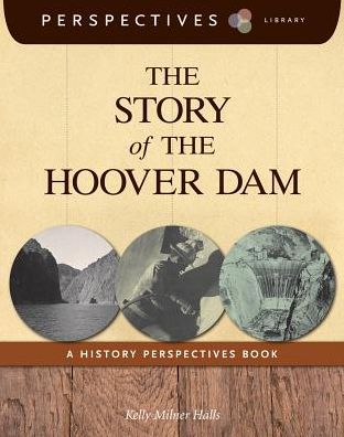 Cover for Kelly Milner Halls · The Story of the Hoover Dam: a History Perspectives Book (Perspectives Library) (Hardcover Book) (2014)