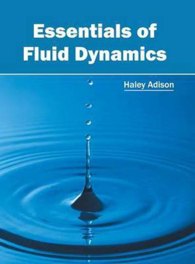 Cover for Haley Adison · Essentials of Fluid Dynamics (Hardcover Book) (2016)