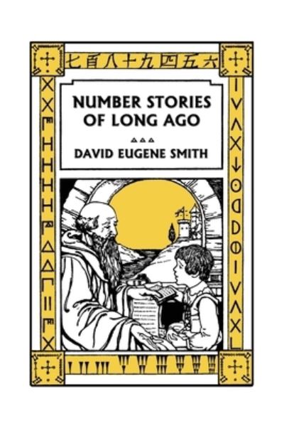 Cover for David Eugene Smith · Number Stories of Long Ago (Color Edition) (Yesterday's Classics) (Paperback Book) [Color edition] (2022)