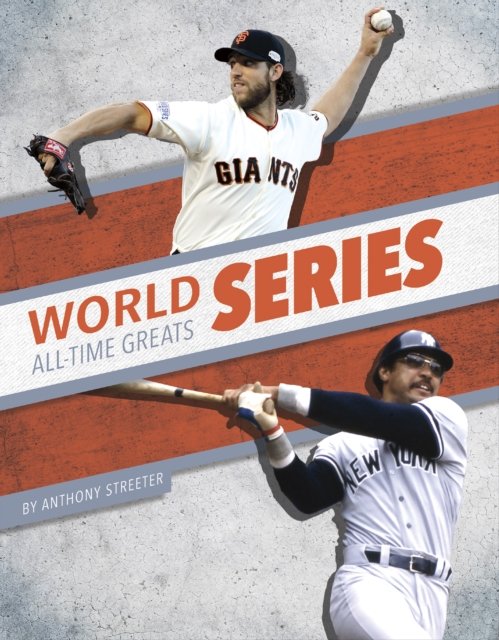 Cover for Anthony Streeter · World Series All-Time Greats - All-Time Greats of Sports Championships (Hardcover Book) (2024)