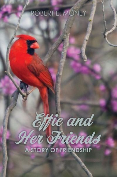 Cover for Robert E Money · Effie and Her Friends (Paperback Book) (2019)