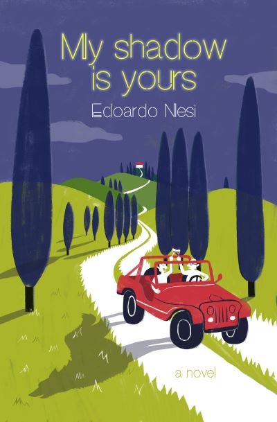 Cover for Edoardo Nesi · My Shadow Is Yours: A Novel (Paperback Book) (2023)