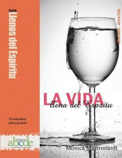 Cover for Mónica Mastronardi de Fernández · La Vida llena del Esp ritu (Paperback Book) (2017)