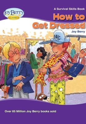 How to Get Dressed - Joy Berry - Livros - Lemur Press - 9781636171685 - 25 de novembro de 2020