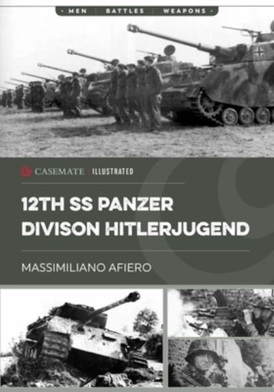 Cover for Massimiliano Afiero · 12th Ss Panzer Division Hitlerjugend: From Formation to the Battle of Caen - Casemate Illustrated (Paperback Book) (2022)
