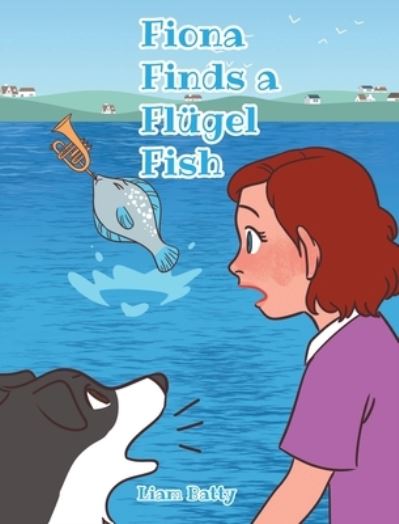 Cover for Liam Batty · Fiona Finds a Flugel Fish (Hardcover Book) (2022)