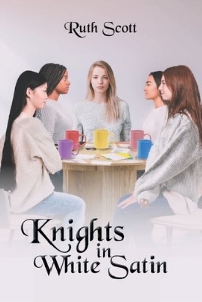 Cover for Ruth Scott · Knights in White Satin (Paperback Book) (2022)