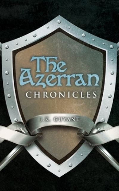 Cover for J K Guyant · The Azerran Chronicles (Paperback Book) (2020)