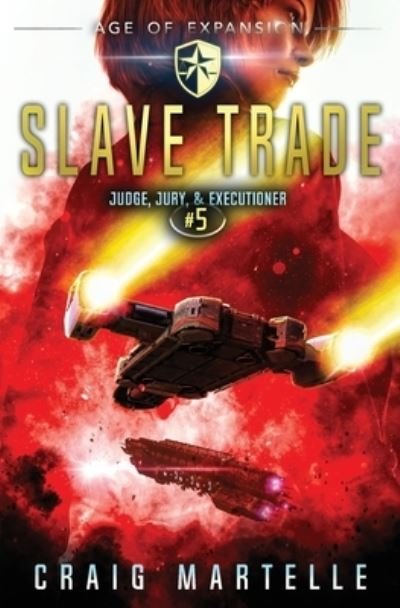 Cover for Craig Martelle · Slave Trade A Space Opera Adventure Legal Thriller (Paperback Book) (2019)