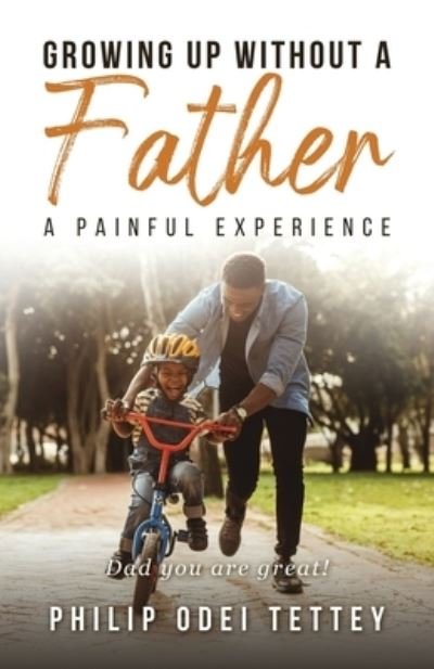 Cover for Philip Odei Tettey · Growing up without a Father a painful experience (Paperback Book) (2019)