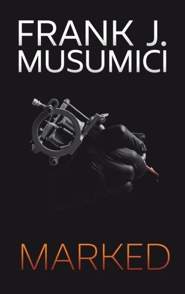 Cover for Frank J. Musumici · Marked (Hardcover Book) (2020)