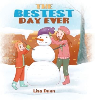 Cover for Lisa Dunn · The Bestest Day Ever (Hardcover Book) (2019)