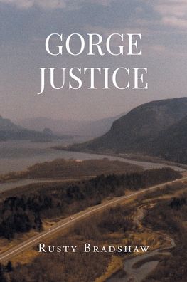 Cover for Rusty Bradshaw · Gorge Justice (Paperback Book) (2021)