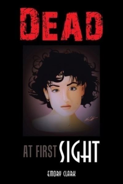 Cover for Emory Clark · Dead at First Sight (Paperback Bog) (2021)