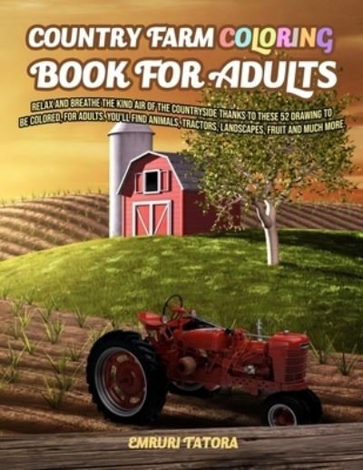 Cover for Emruri Tatora · Country Farm Coloring Book For Adult (Paperback Bog) (2020)