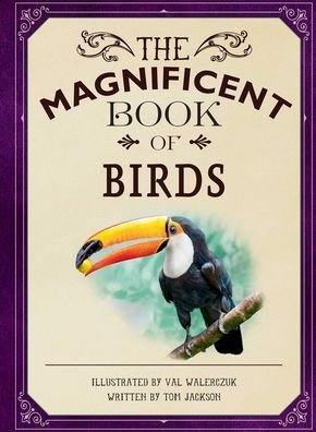 Cover for Weldon Owen · The Magnificent Book of Birds (Hardcover bog) (2021)