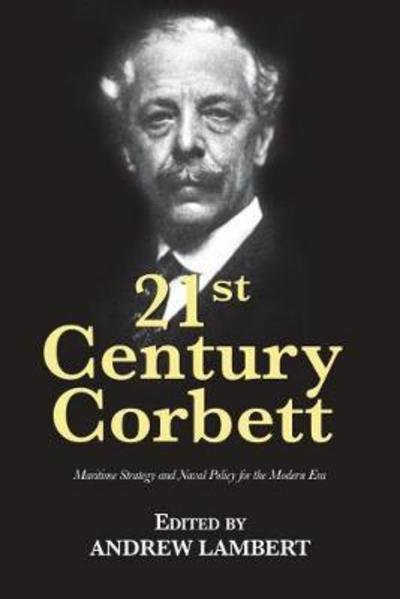 Cover for Lambert · 21st Century Corbett: Maritime Strategy and Naval Policy for the Modern Era - 21st Century Foundations (Pocketbok) (2017)